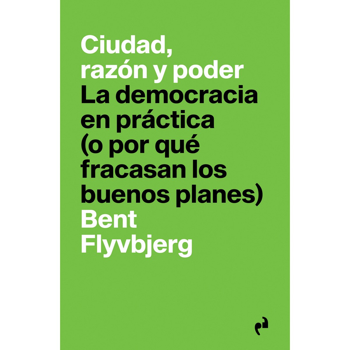 Ciudad, razón y poder: La democracia en práctica(Tapa blanda) 1