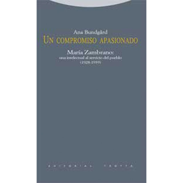 Un compromiso apasionado: María zambrano: una intelectual al servicio del pueblo (1928-1939)(Tapa blanda) 1