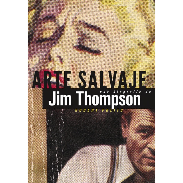 Imagen 0 de Arte salvaje: Una biografía de Jim Thompson  (Tapa dura)