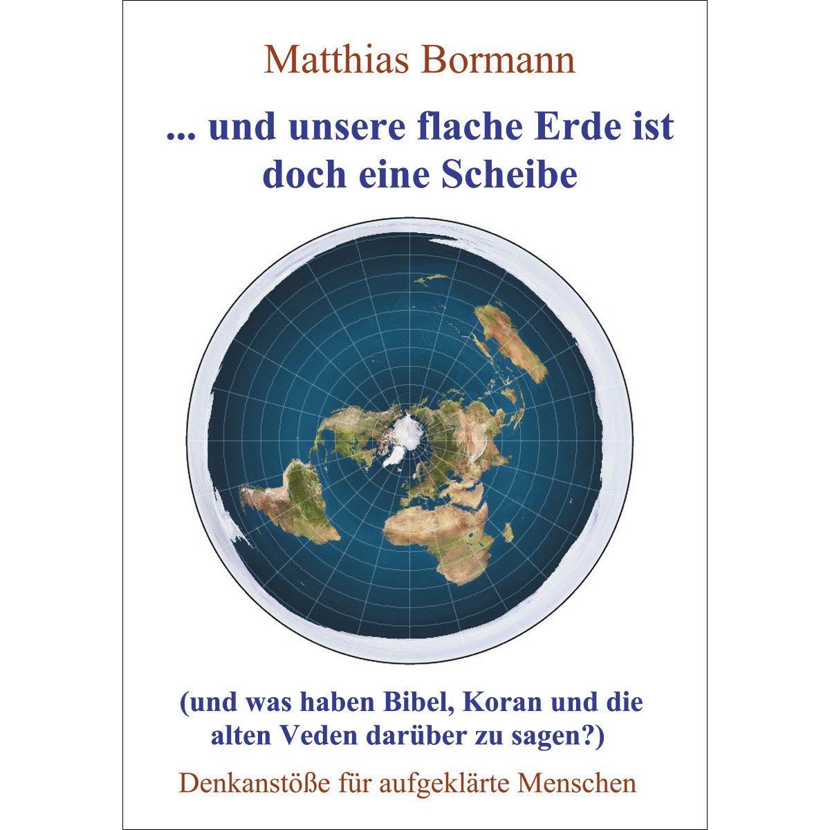 ... und unsere flache Erde ist doch eine Scheibe (Capa mole) 1