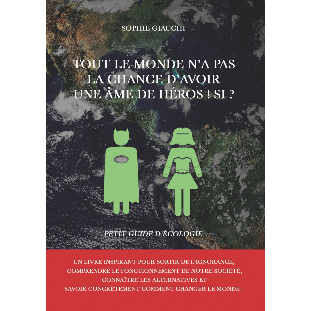 Imagem 0 de Tout le monde n'a pas la chance d'avoir une âme de héros ! Si ?: Petit guide d'écologie (Capa mole)