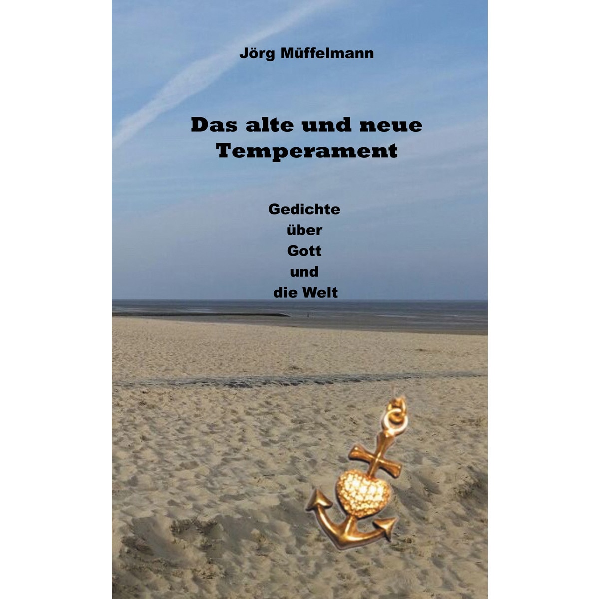 Das alte und neue Temperament: Gedichte über Gott und die Welt (Capa mole) 1