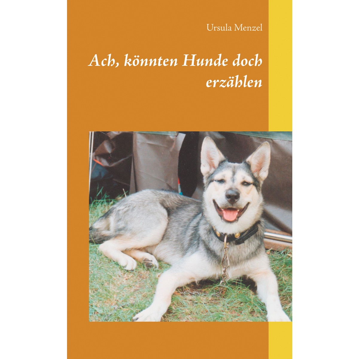 Ach, könnten Hunde doch erzählen 1