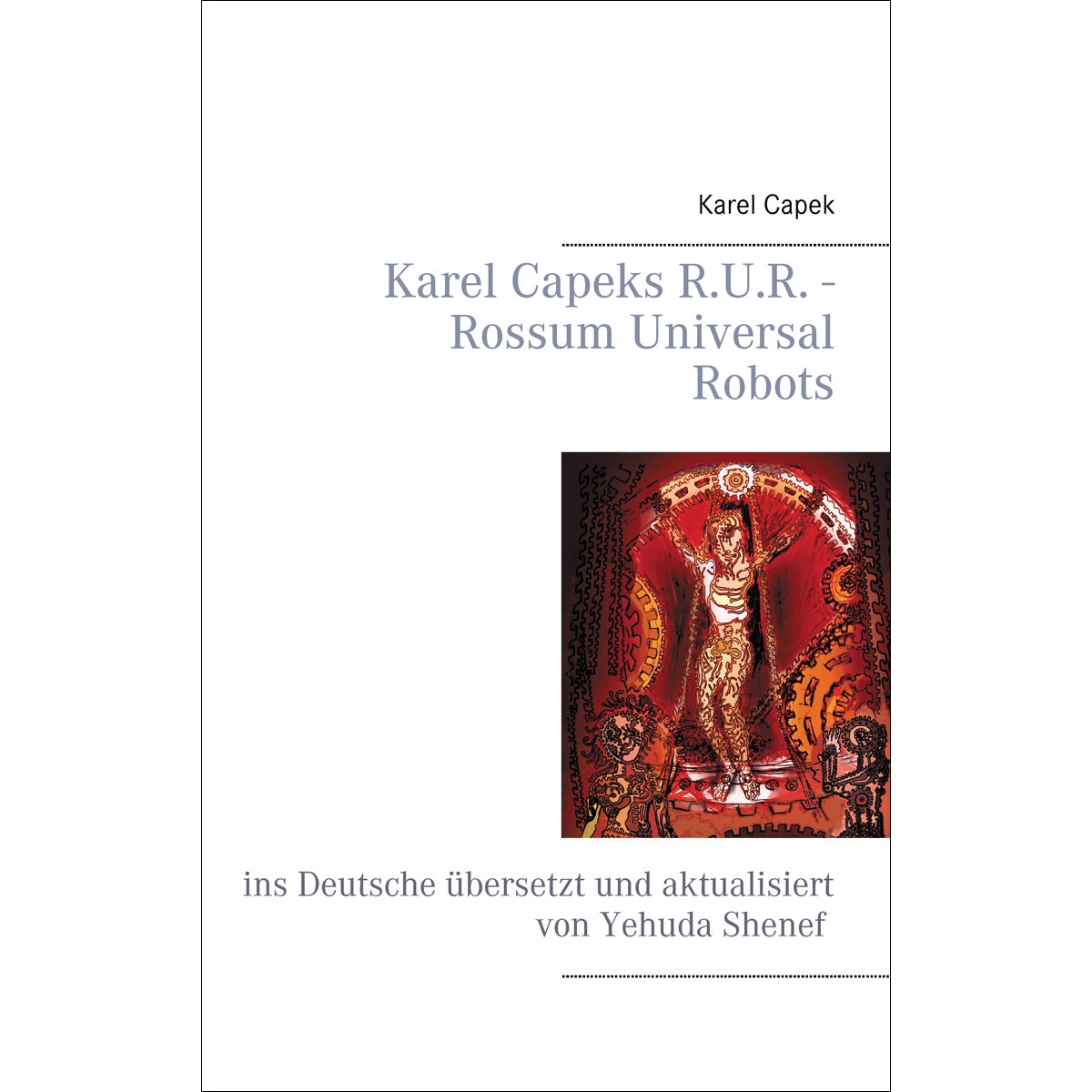 Karel Capeks R.U.R. - Rossum Universal Robots 1