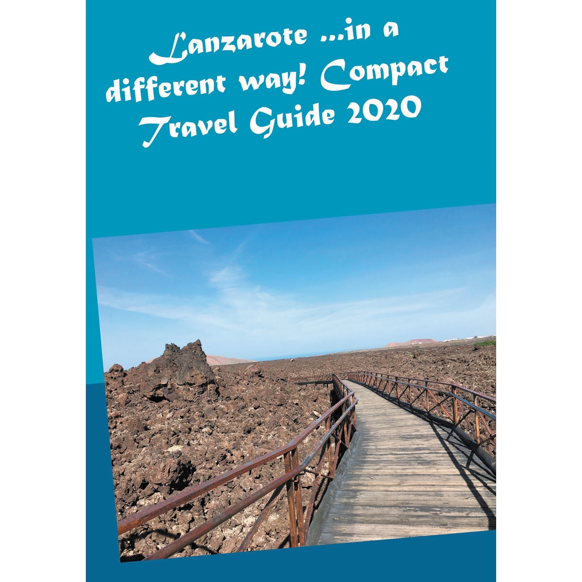 Lanzarote. In a different way! compact travel guide 2020(Tapa blanda) 1