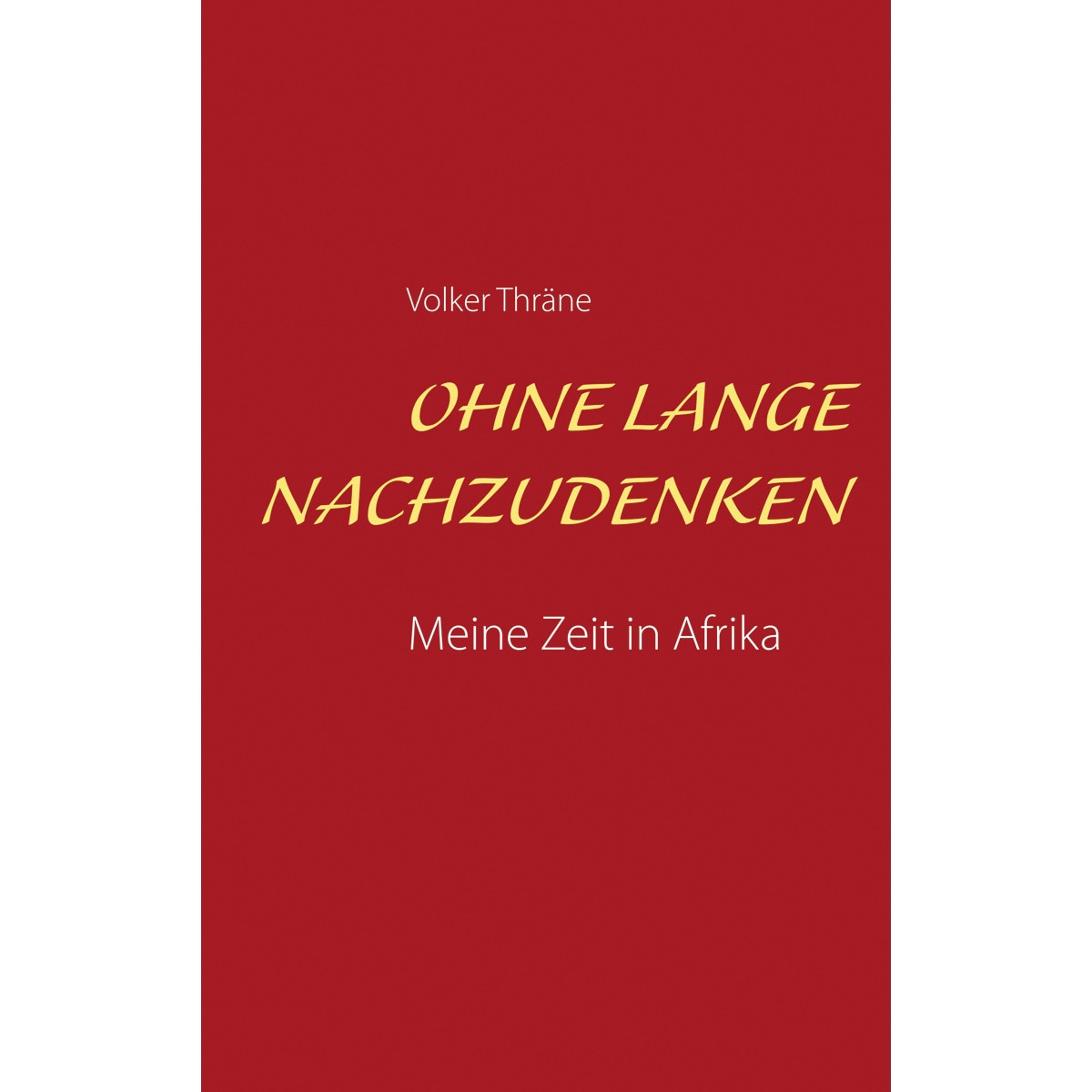 Ohne lange nachzudenken 1