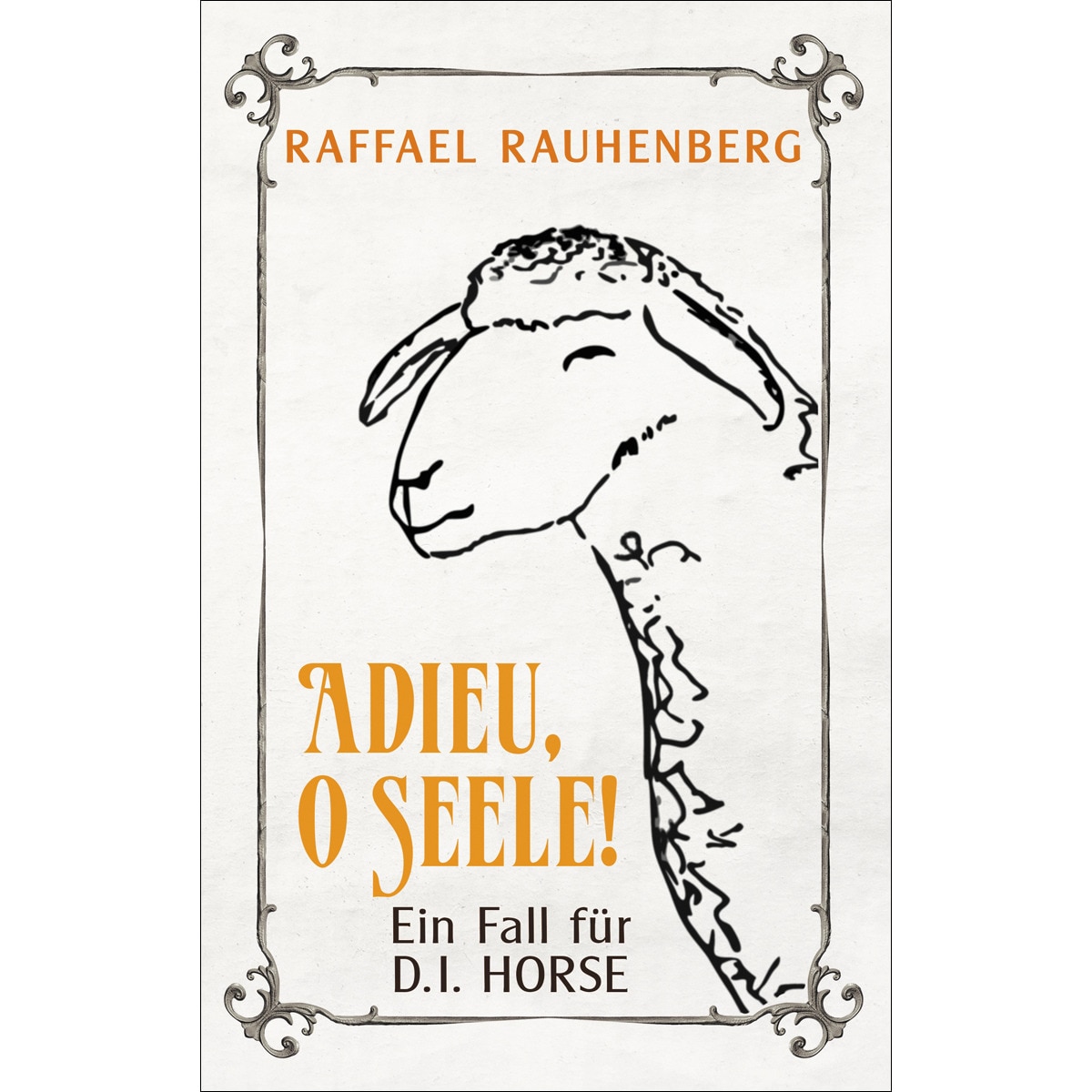 Adieu, o Seele! Ein Fall für D.I. Horse 1