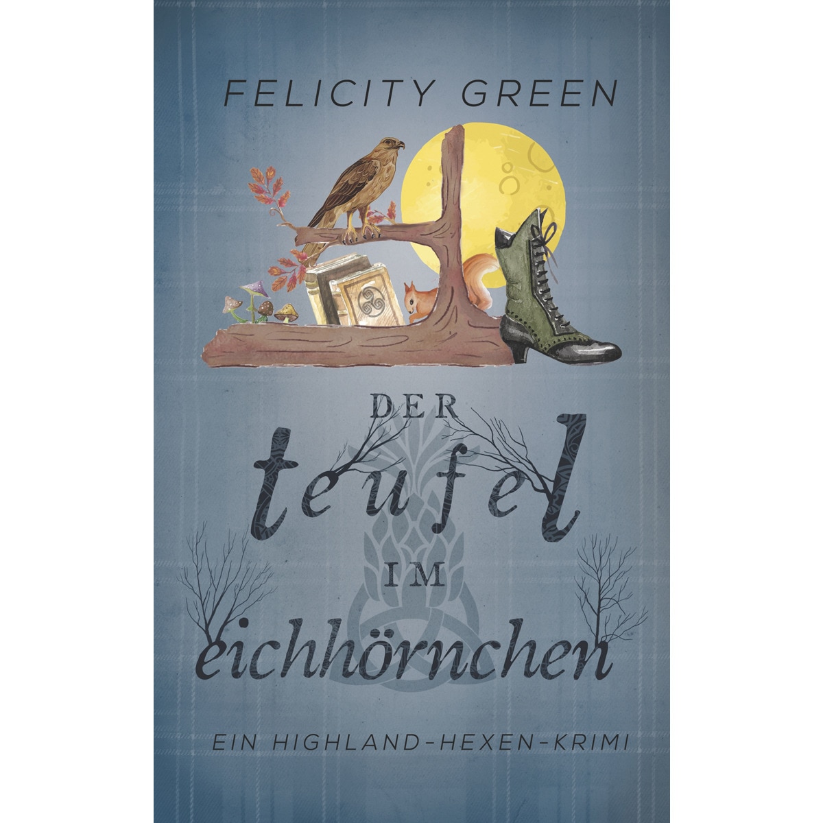 Der Teufel im Eichhörnchen: Ein Highland-Hexen-Krimi (Capa mole) 1