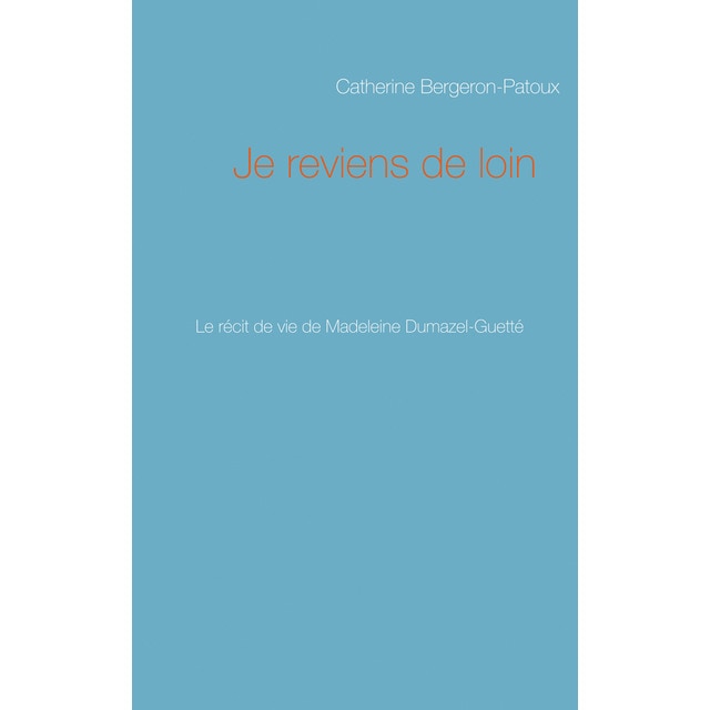 Imagem 0 de Je reviens de loin: Le récit de vie de Madeleine Dumazel-Guetté (Capa mole)