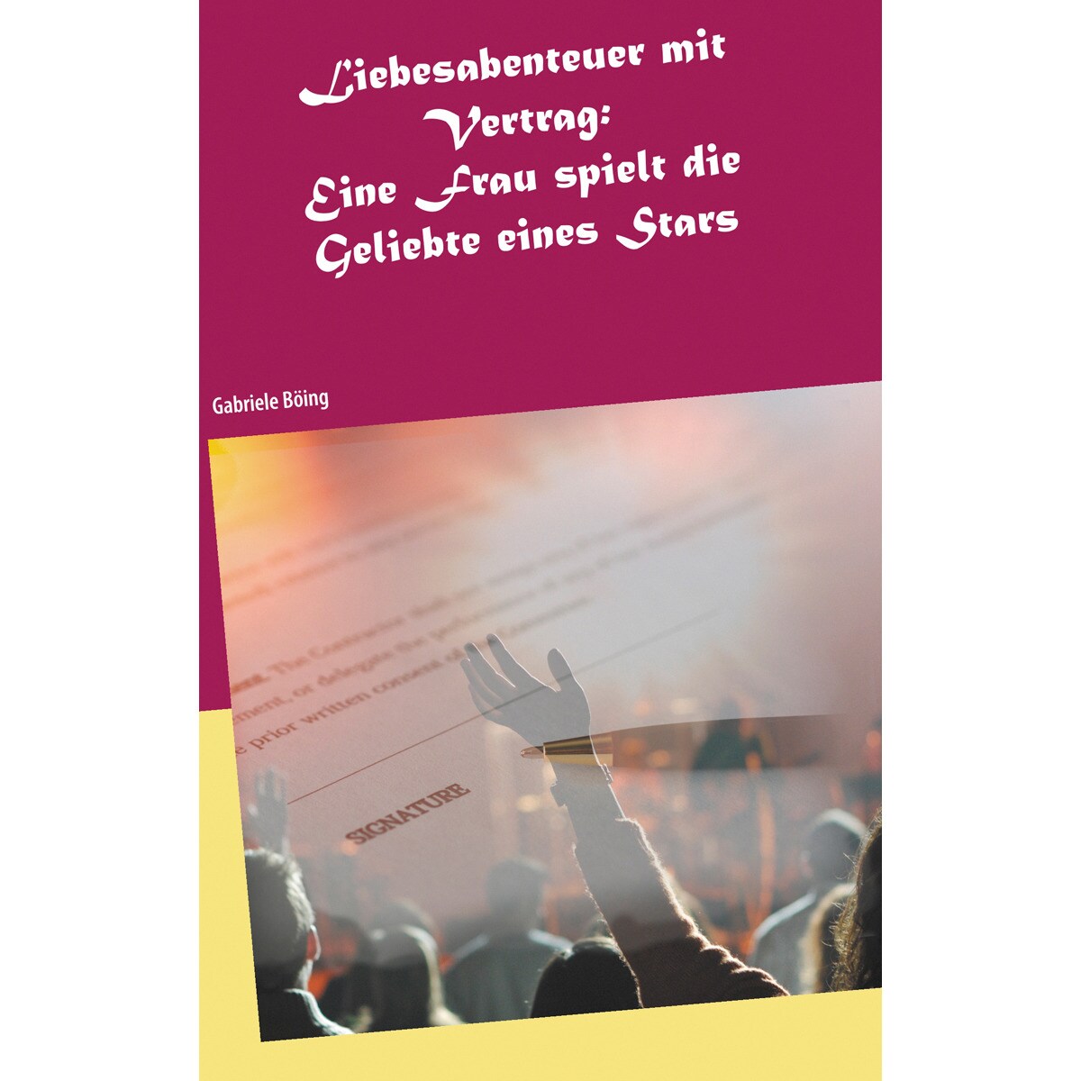 Liebesabenteuer mit vertrag: Eine frau spielt die geliebte eines stars(Tapa blanda) 1