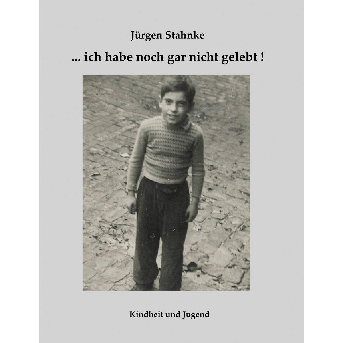 ... ich habe noch gar nicht gelebt! 1