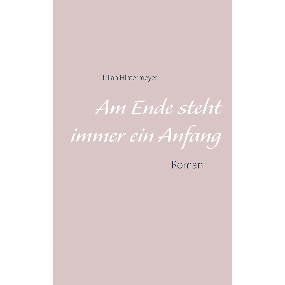 Am Ende steht immer ein Anfang 1