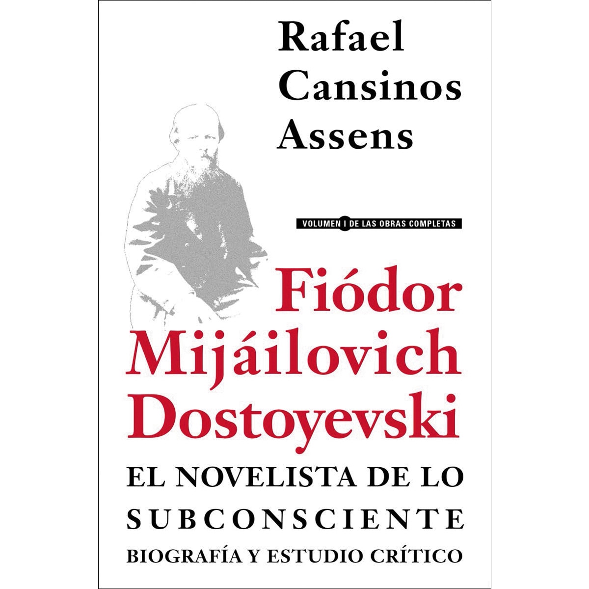 Imagen 0 de Fiódor Mijáilovich Dostoyevski, el novelista de lo subconsciente. Biografía y estudio crítico  (Tapa blanda)