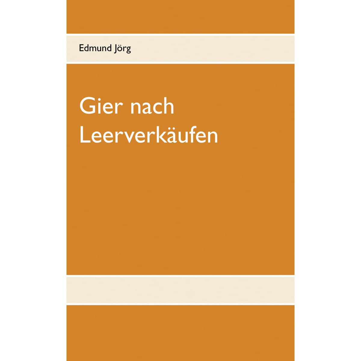 Gier nach leerverkäufen(Tapa blanda) 1