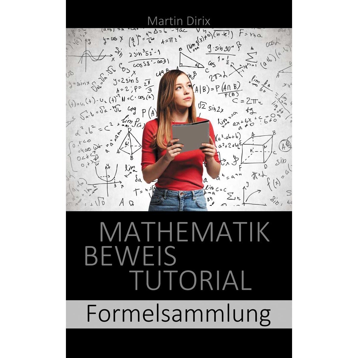 Mathematik beweis tutorial: Formelsammlung(Tapa blanda) 1