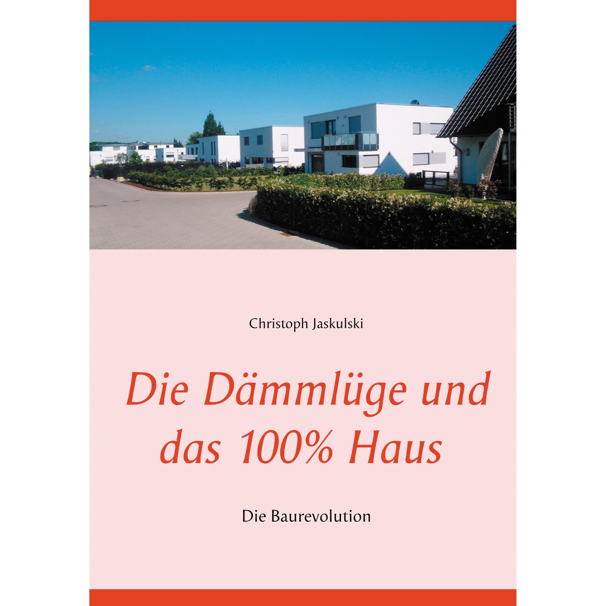 Die Dämmlüge und das 100% - Haus: Die Baurevolution (Capa mole) 1