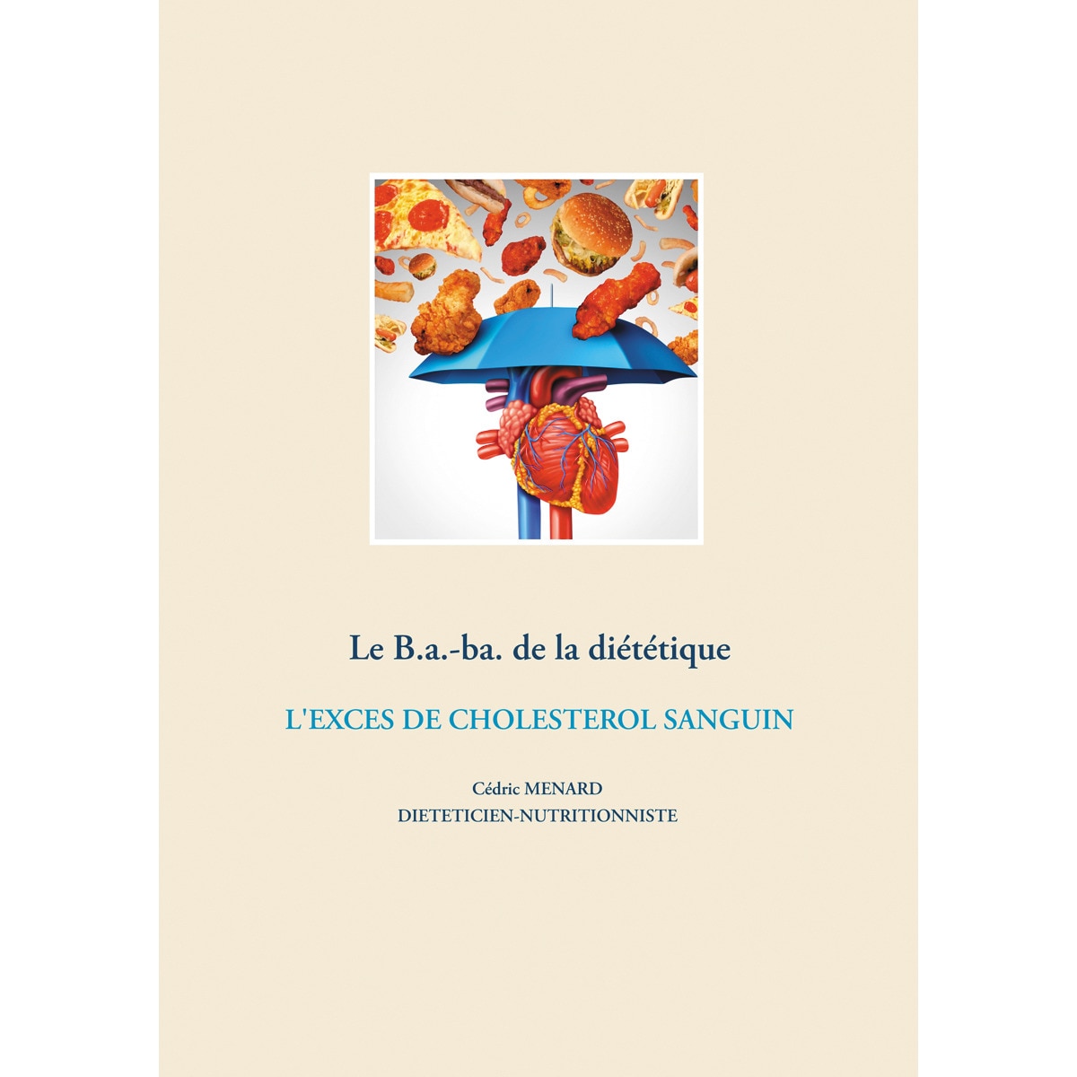 Imagem 0 de Le B.a.-ba. de la diététique de l'excès de cholestérol sanguin (Capa mole)