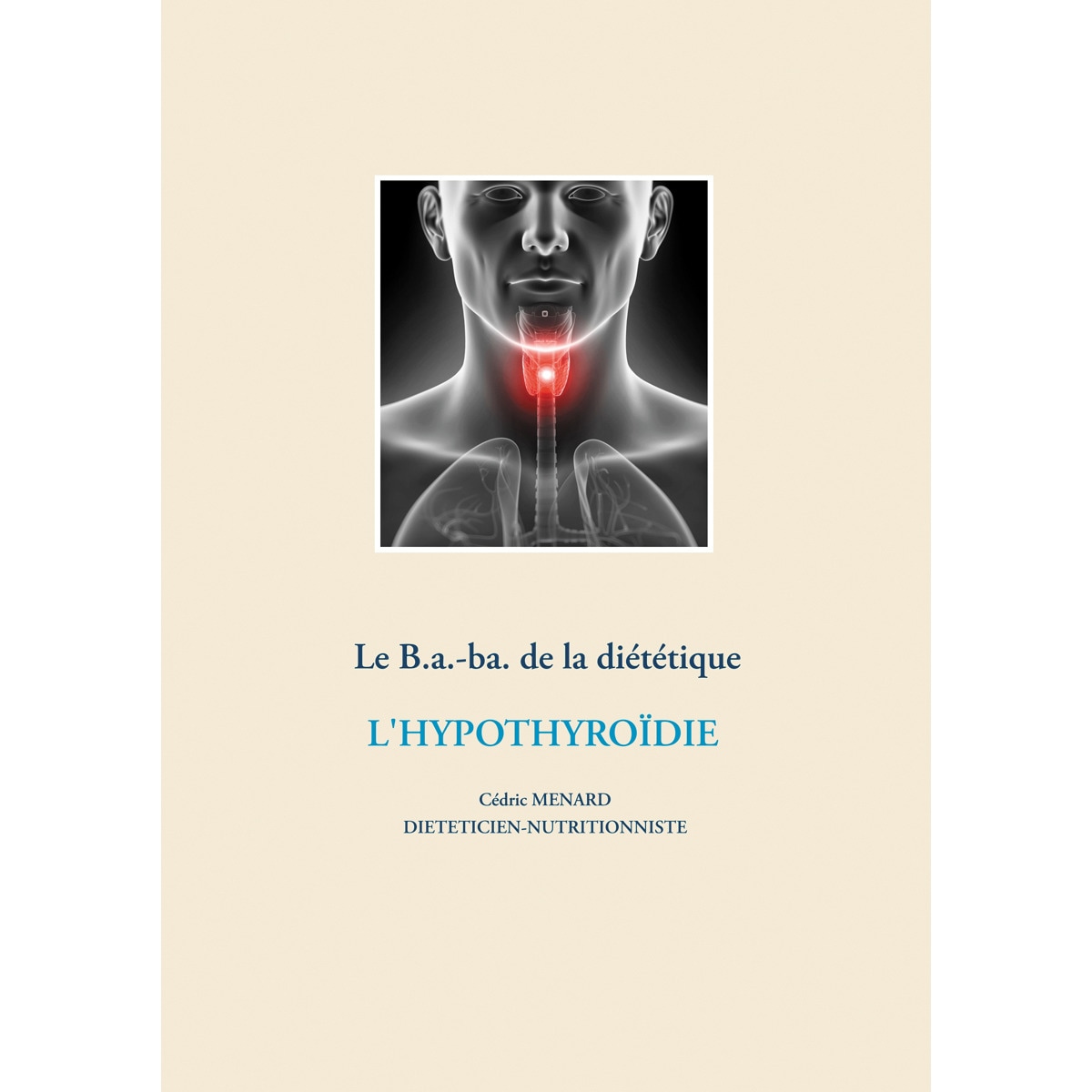 Imagem 0 de Le B.a.-ba de la diététique pour l'hypothyroïdie (Capa mole)