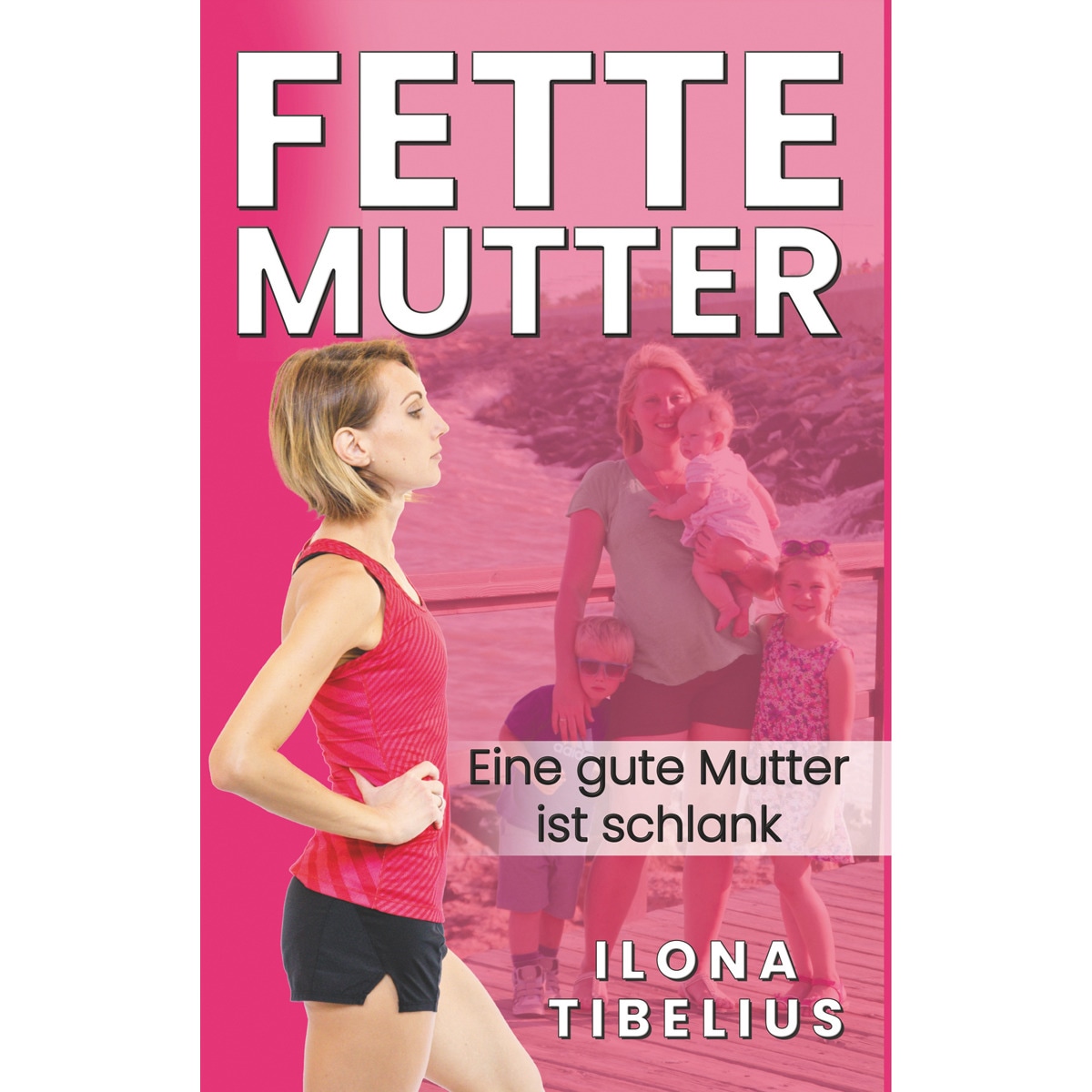 Fette mutter: Eine gute mutter ist schlank(Tapa dura) 1