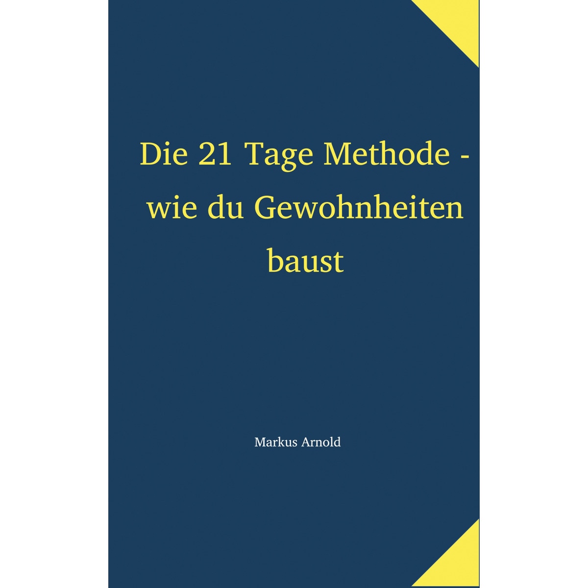 Die 21 Tage Methode - wie du Gewohnheiten baust 1