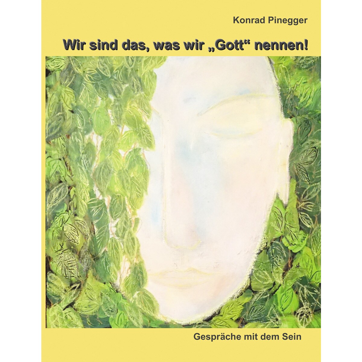 Wir sind das, was wir "Gott" nennen 1