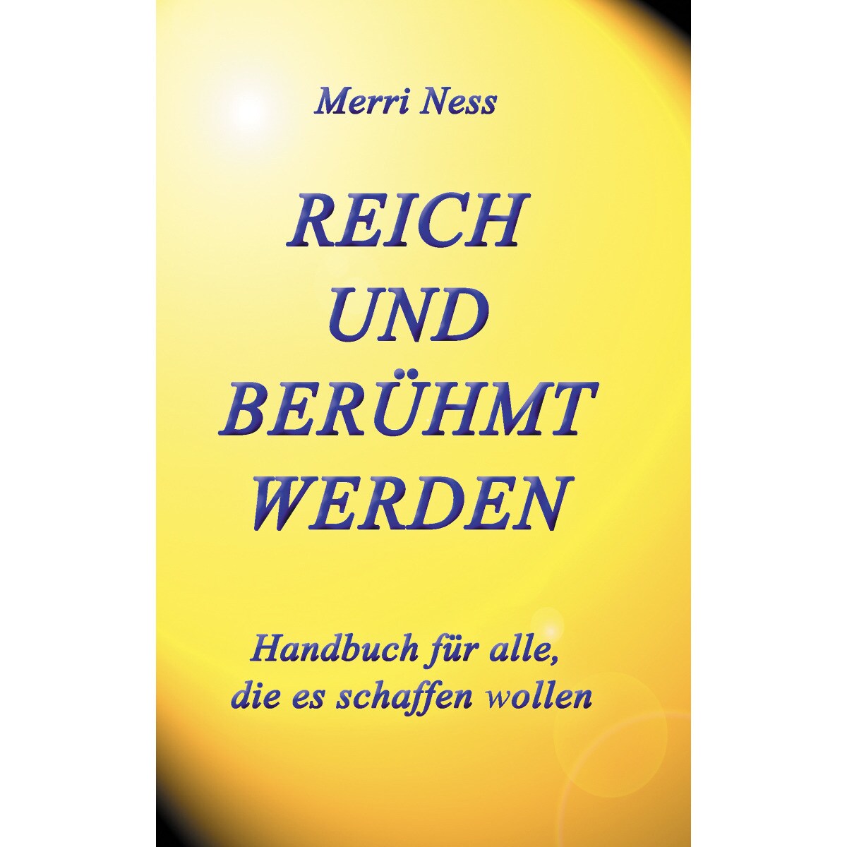 Reich und Berühmt werden 1