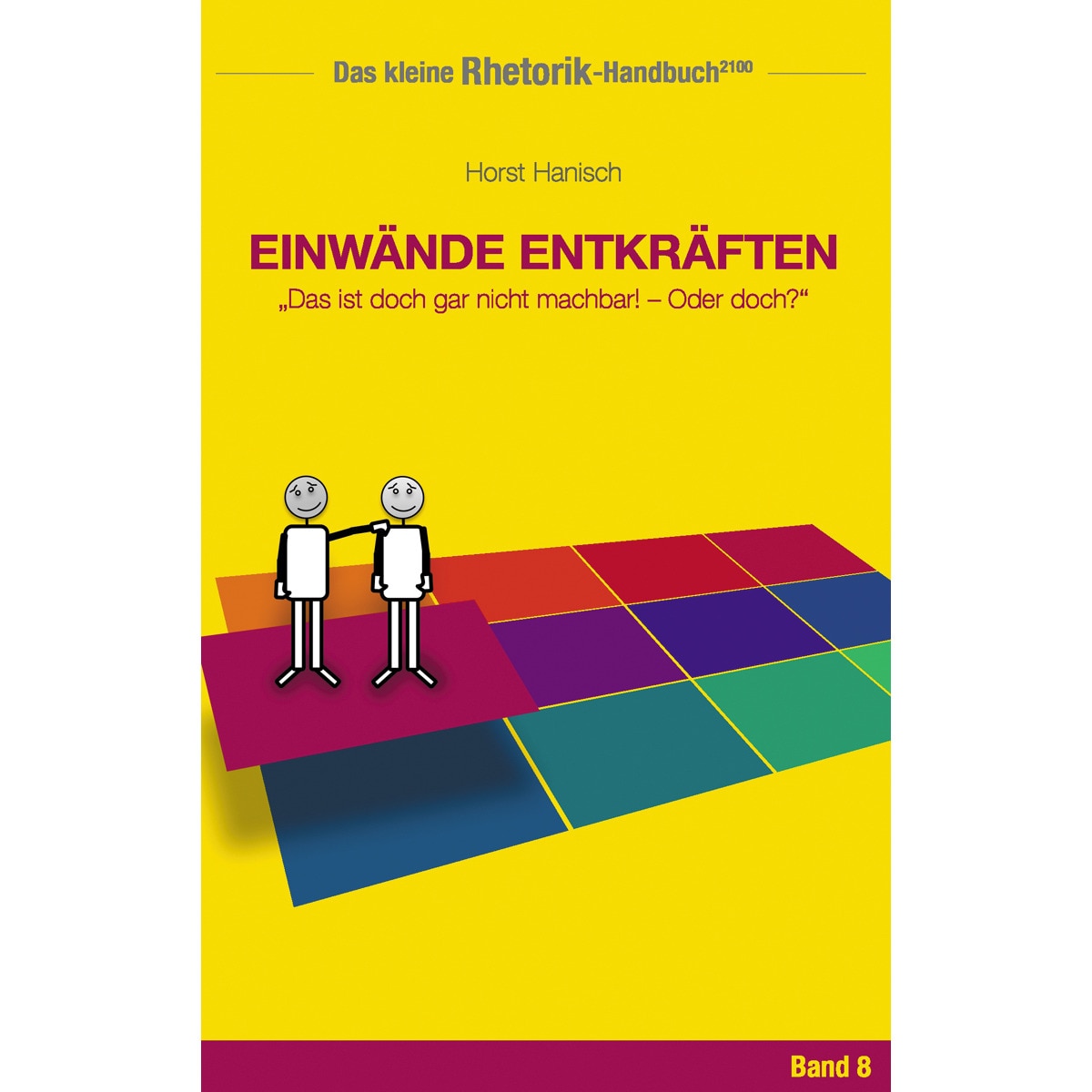 Imagem 0 de Rhetorik-Handbuch 2100 - Einwände entkräften: Das ist doch gar nicht machbar! - Oder doch? (Capa mole)