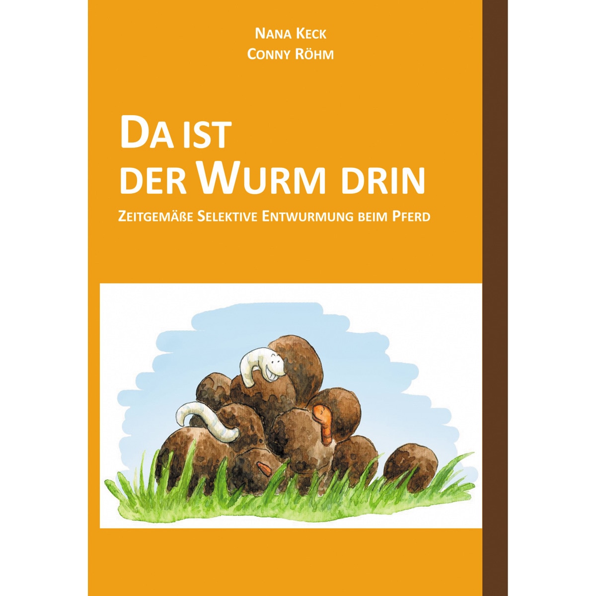 Imagem 0 de DA IST DER WURM DRIN: Zeitgemäße Selektive Entwurmung beim Pferd (Capa mole)
