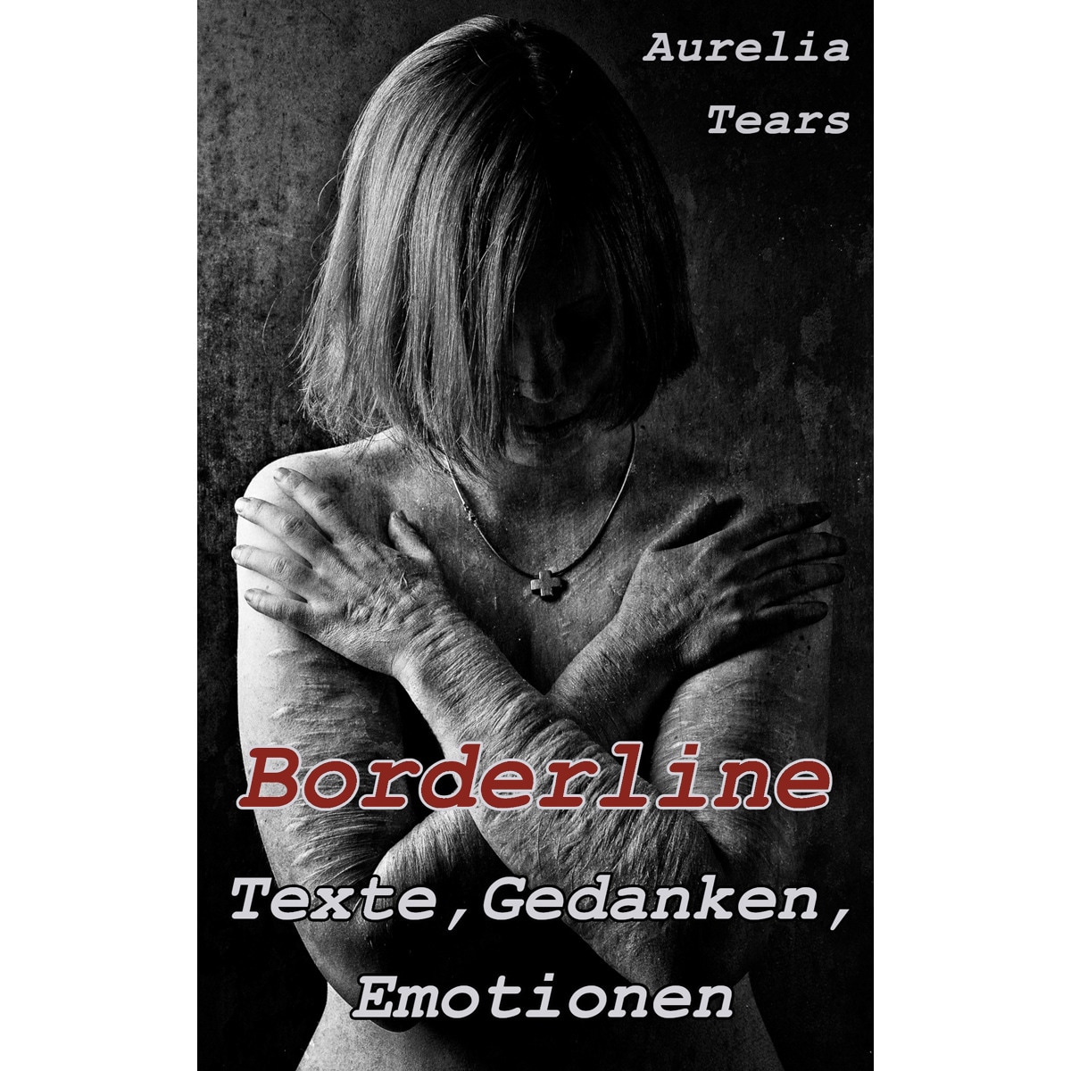 Borderline - Texte, Gedanken, Emotionen 1