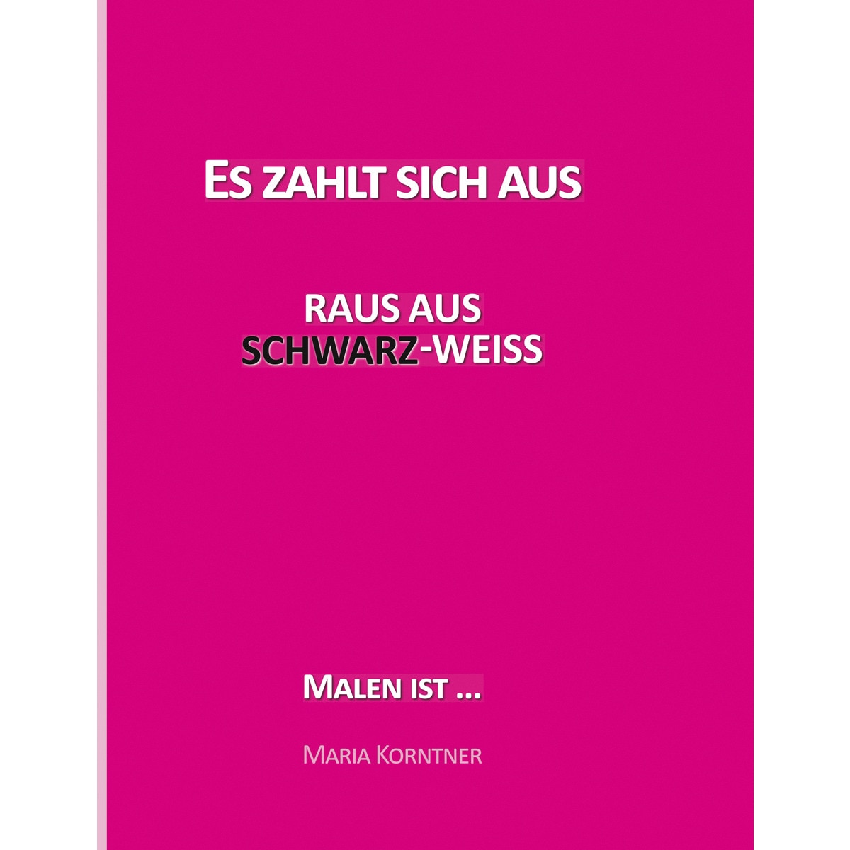 Es zahlt sich aus 1