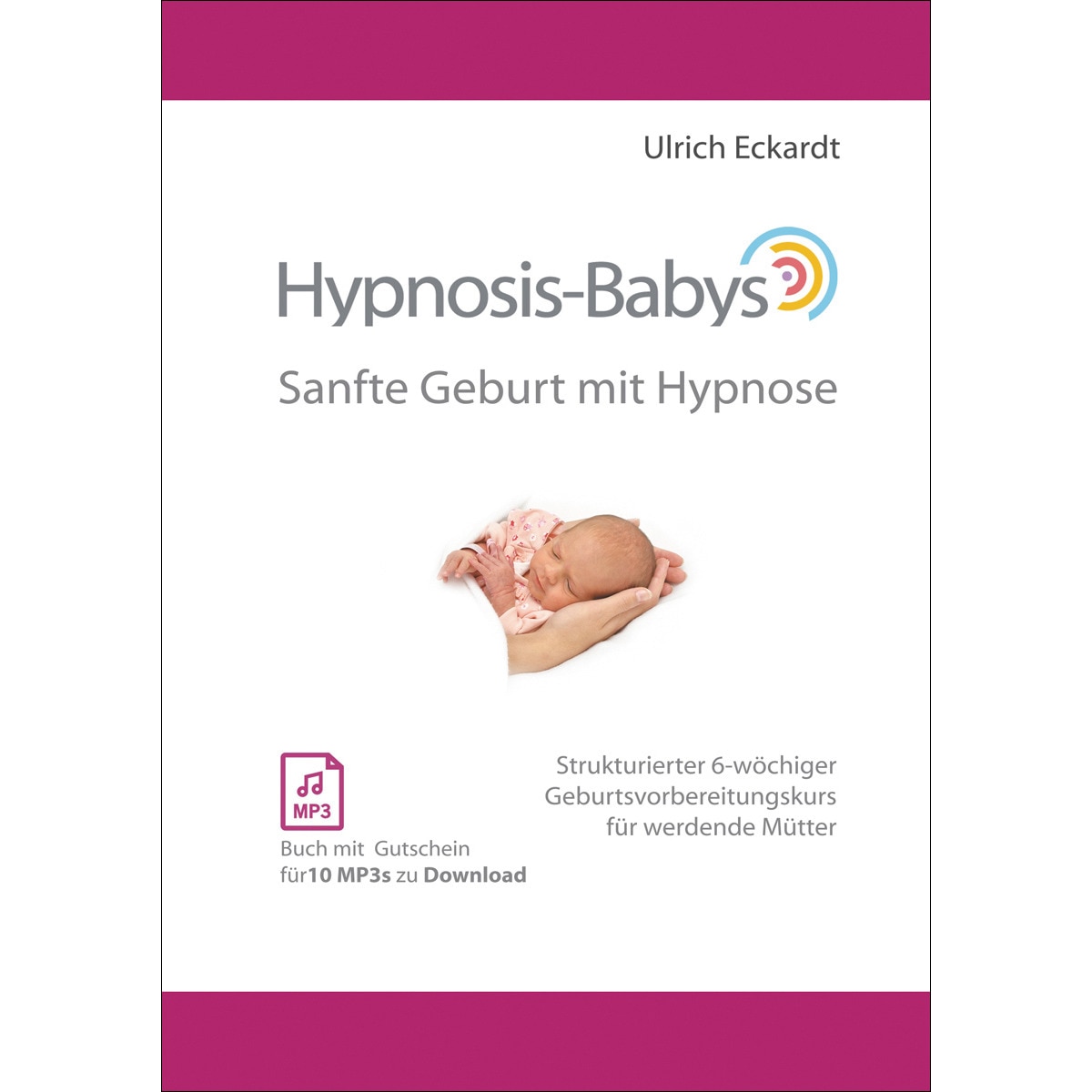 Hypnosis-Babys - sanfte Geburt mit Hypnose 1