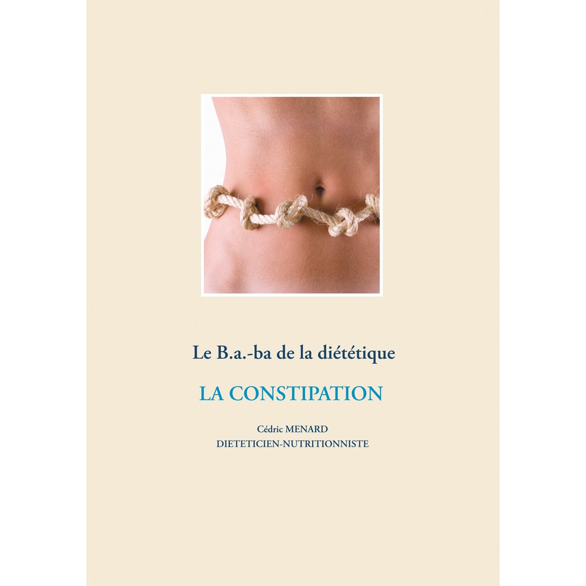 Le B.a.-ba de la diététique de la constipation (Capa mole) 1