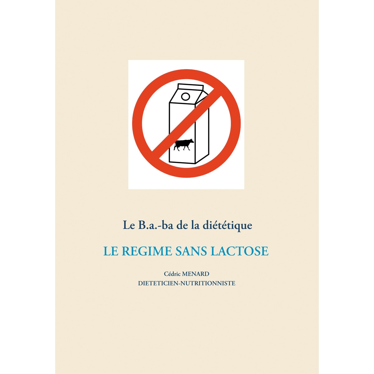Le B.a.-ba de la diététique du régime sans lactose (Capa mole) 1