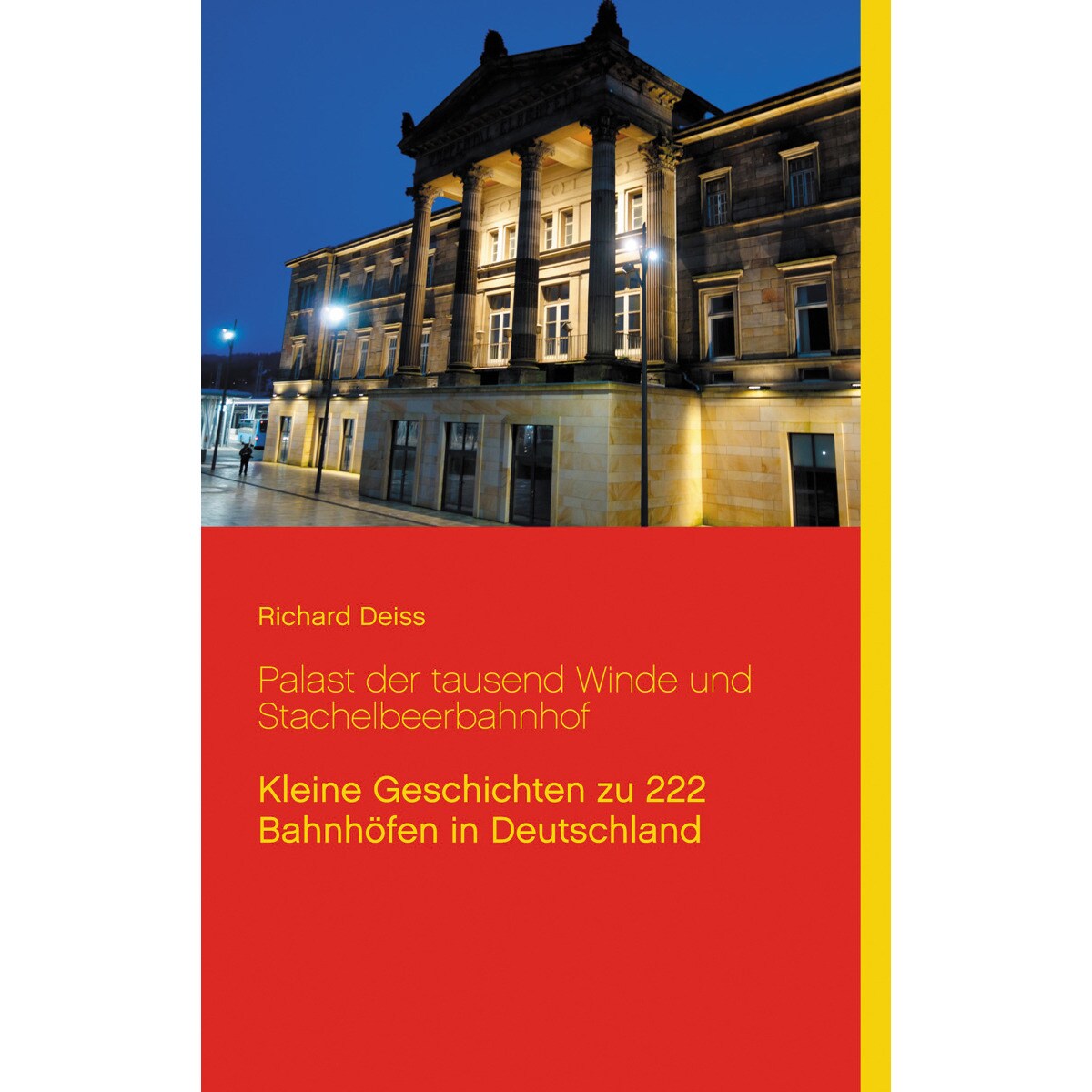 Palast der tausend Winde und Stachelbeerbahnhof: Kleine Geschichten zu 222 Bahnhöfen in Deutschland (Capa mole) 1