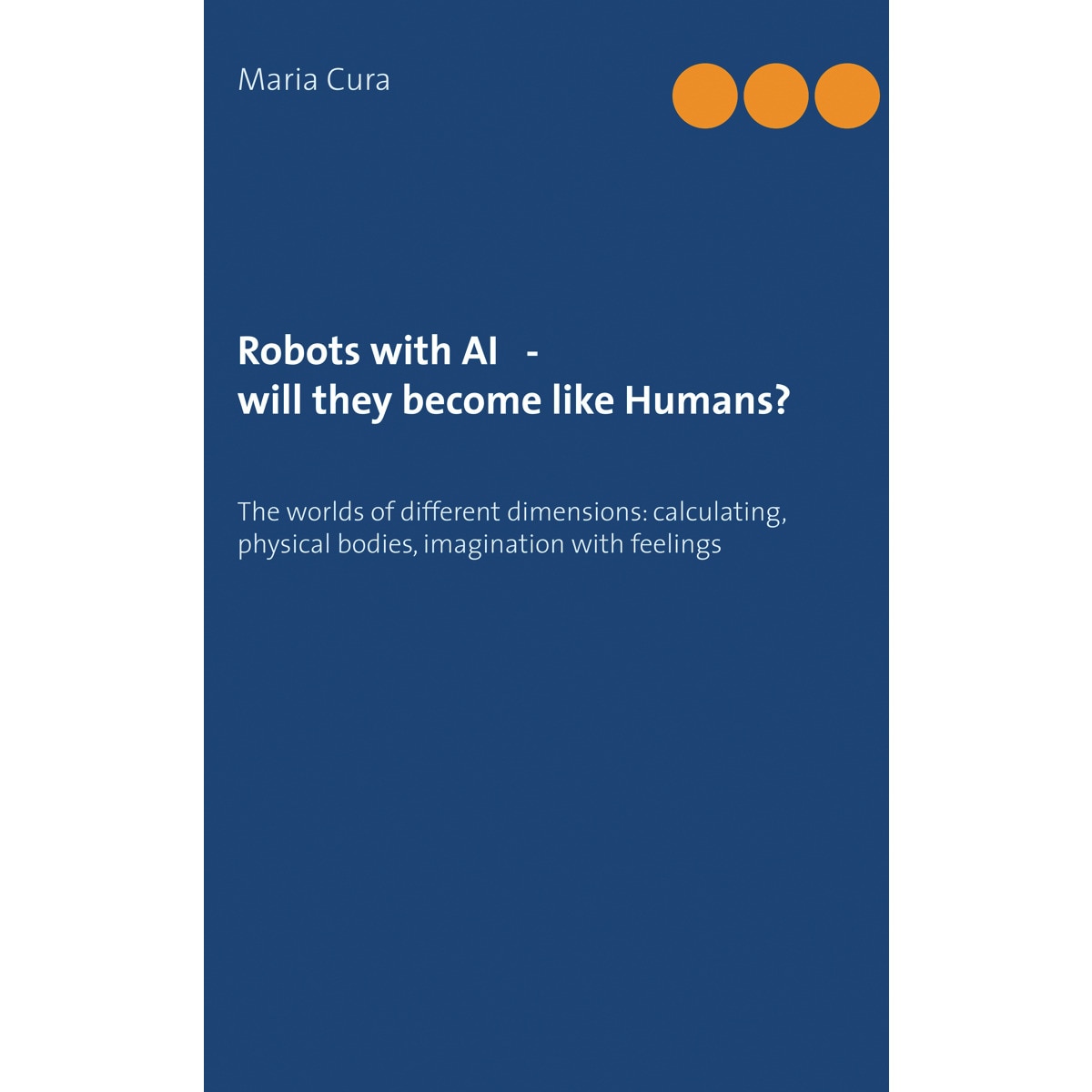 Robots with AI - will they become like Humans? 1