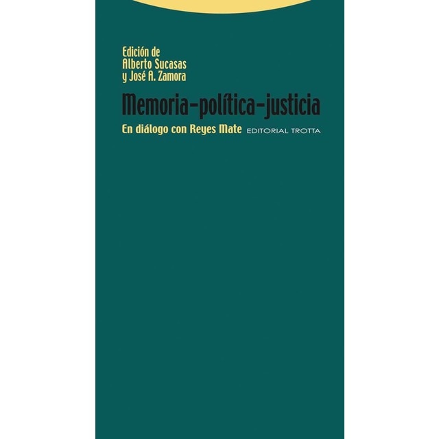 Imagen 0 de Memoria-política-justicia: En diálogo con Reyes Mate  (Tapa blanda)