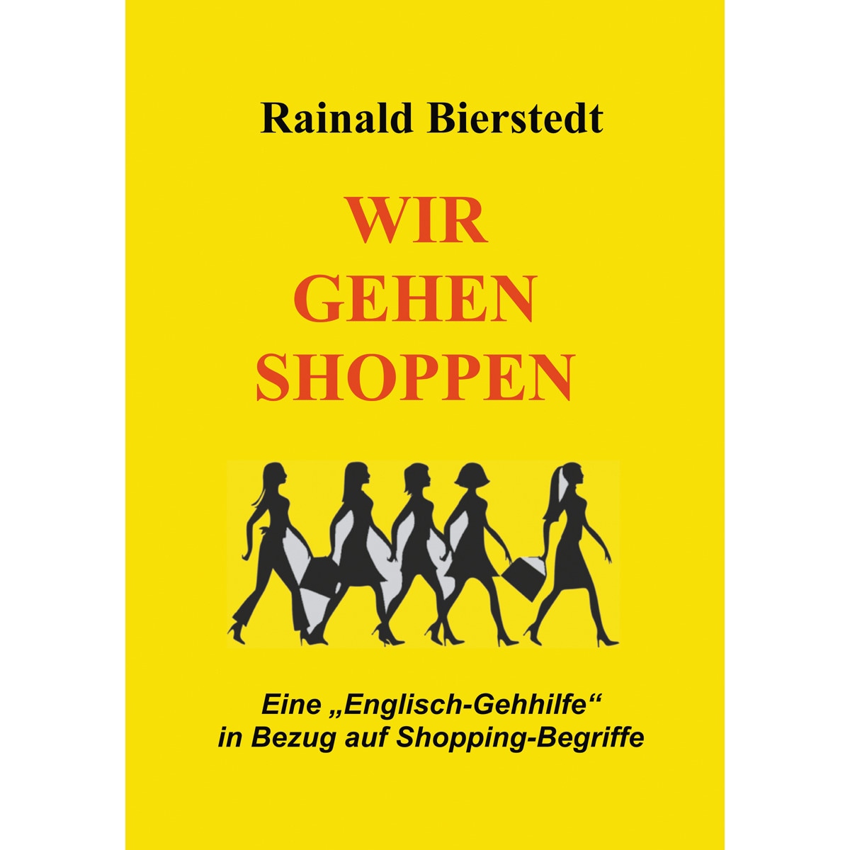 Wir gehen shoppen: Eine "englisch-gehhilfe" in bezug auf shopping-begriffe(Tapa blanda) 1