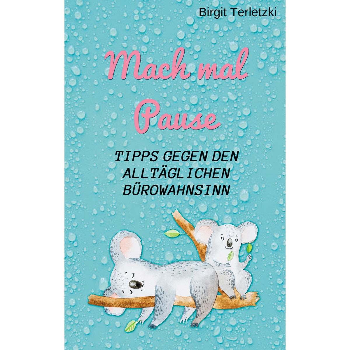 Mach mal Pause -Tipps gegen den alltäglichen B 1