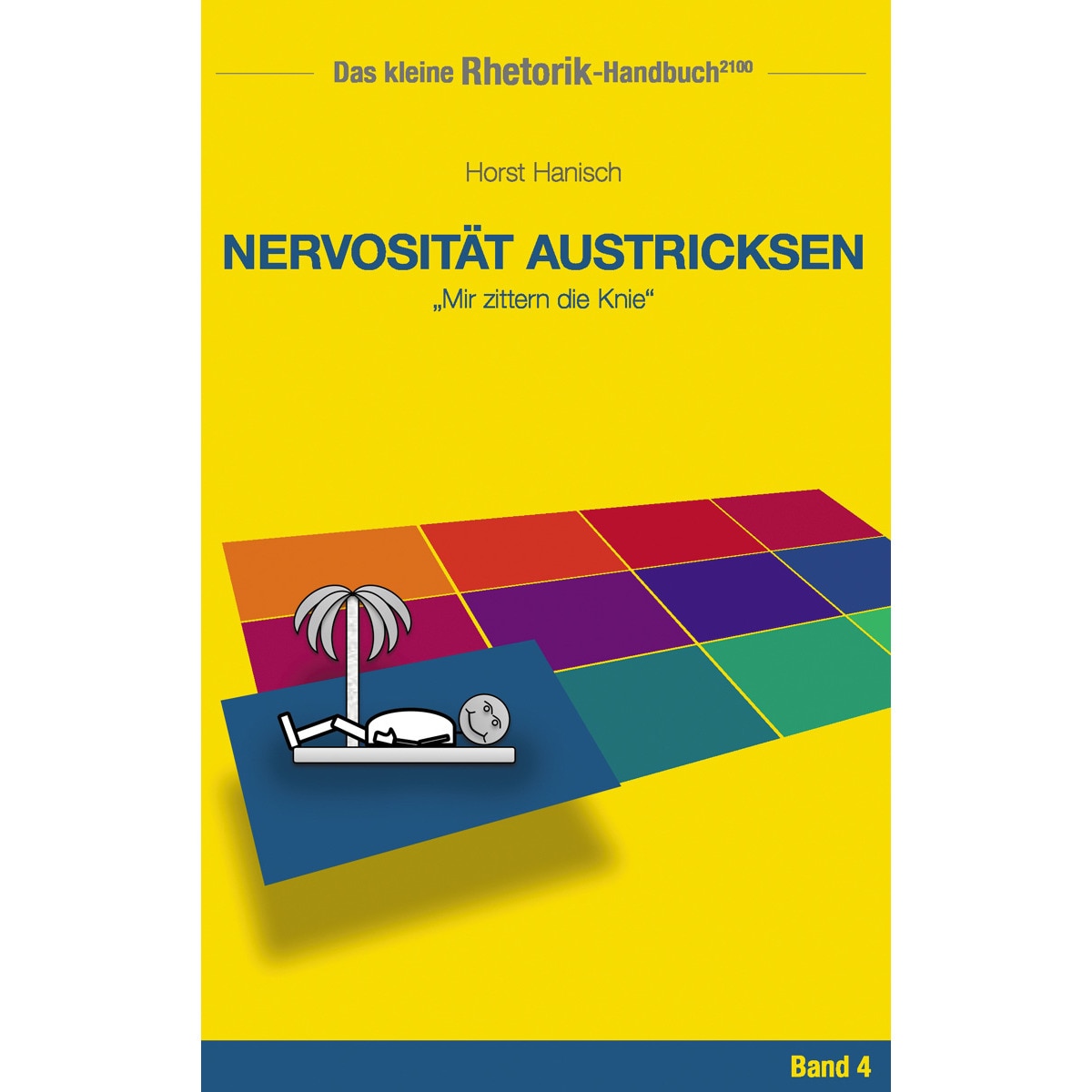 Rhetorik-Handbuch 2100  Nervosität austricksen 1