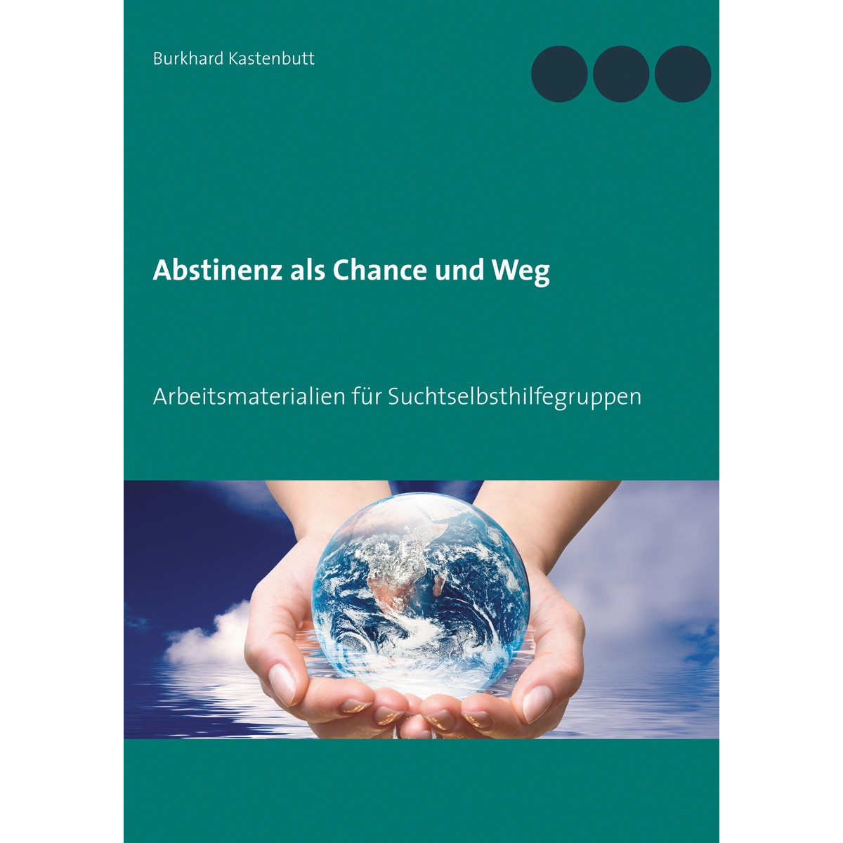 Imagem 0 de Abstinenz als Chance und Weg: Arbeitsmaterialien für Suchtselbsthilfegruppen (Capa mole)