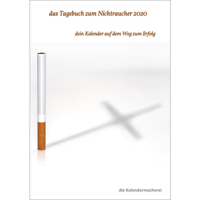 Das tagebuch zum nichtraucher 2020: Dein kalender auf dem weg zum 