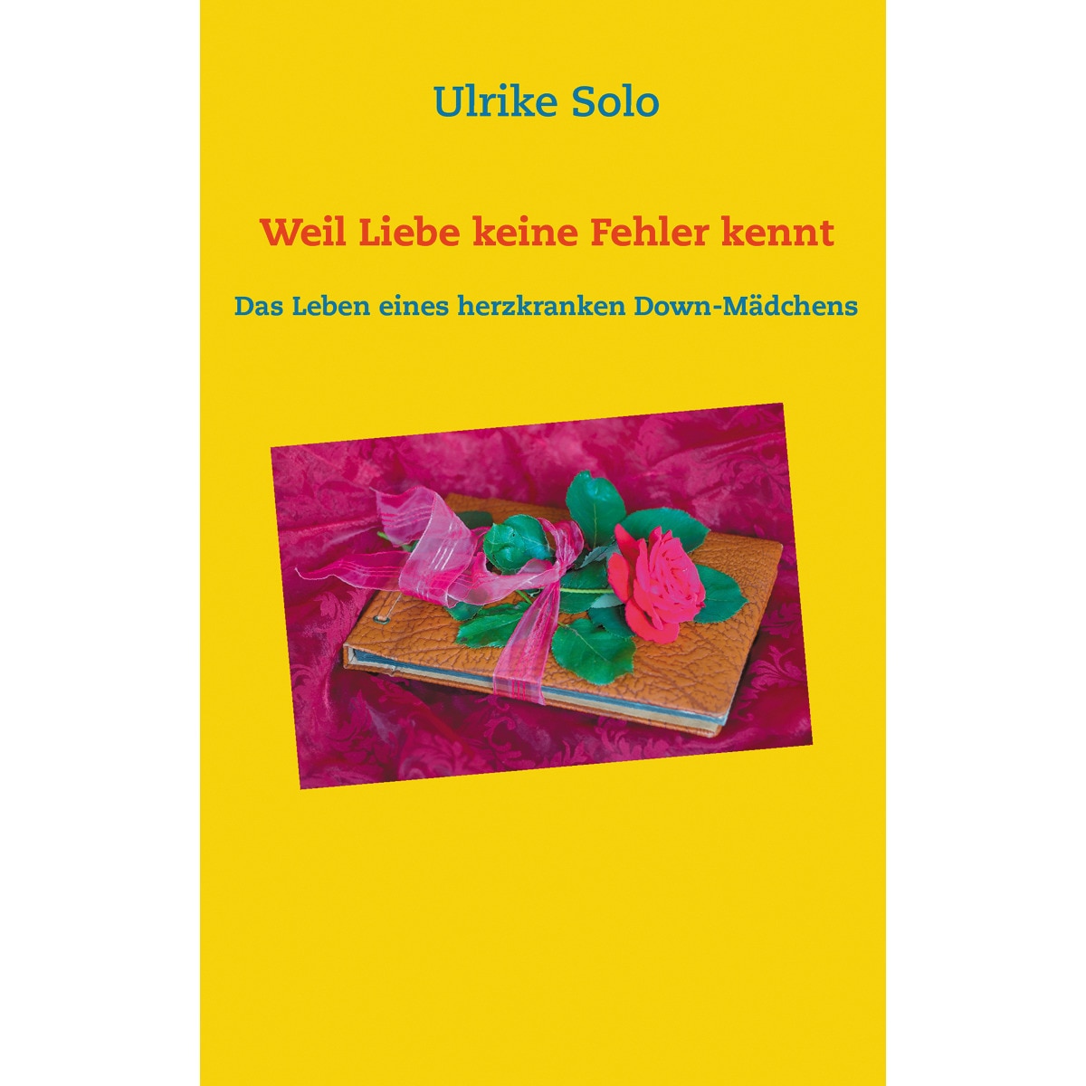 Weil Liebe keine Fehler kennt 1