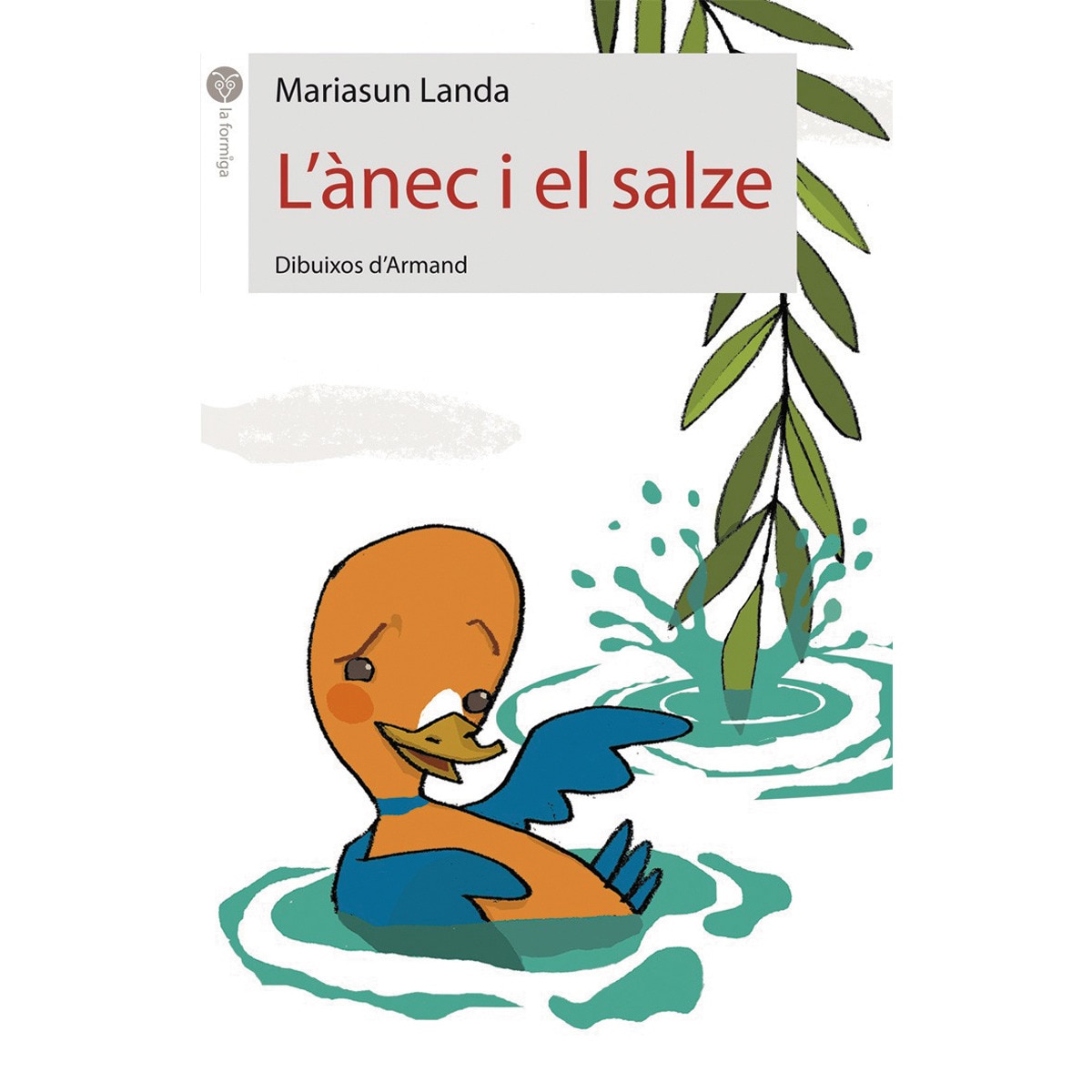 L'ànec i el salze(Tapa blanda) 1