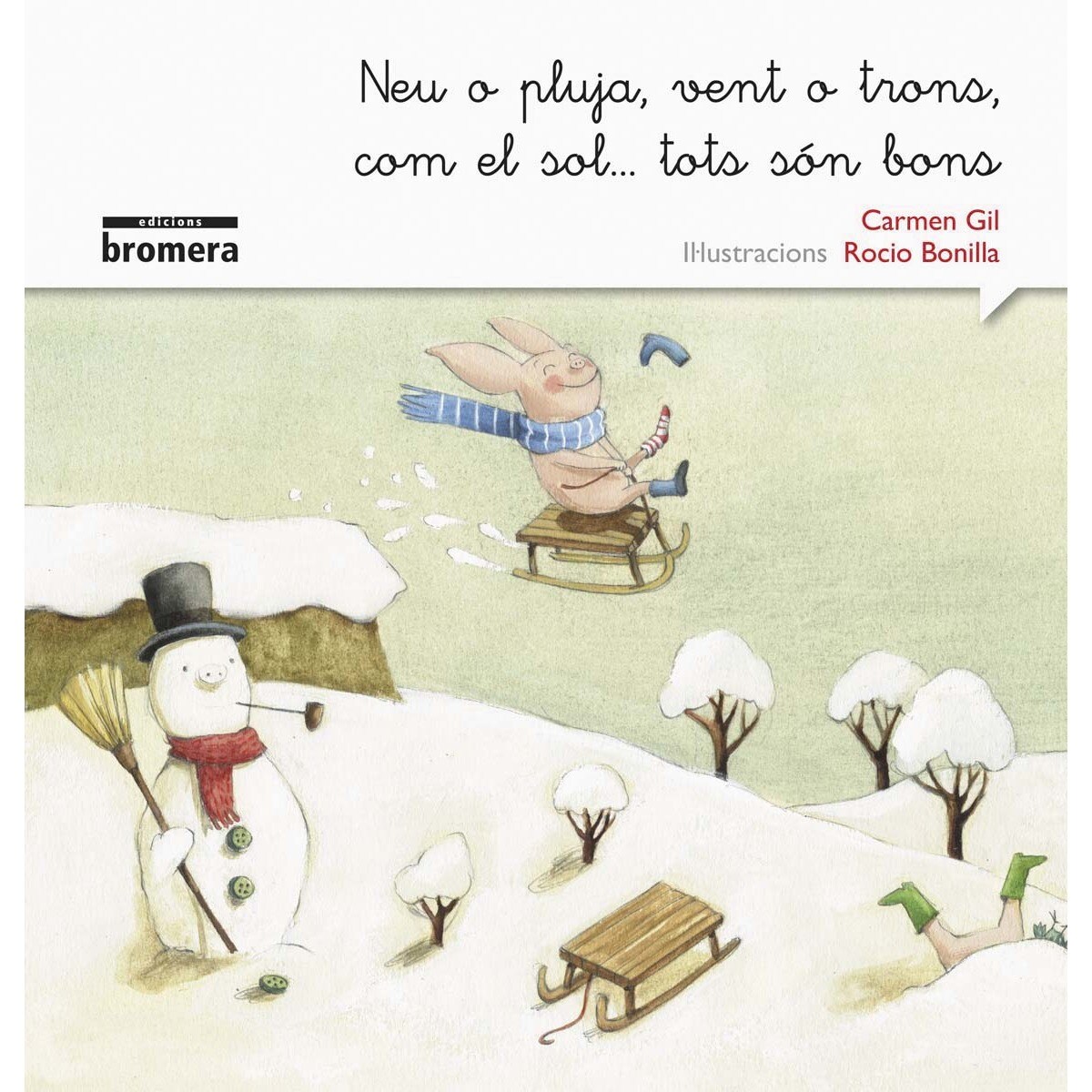 Neu o pluja, vent o trons, com el sol...tots són bons (Capa mole) 1