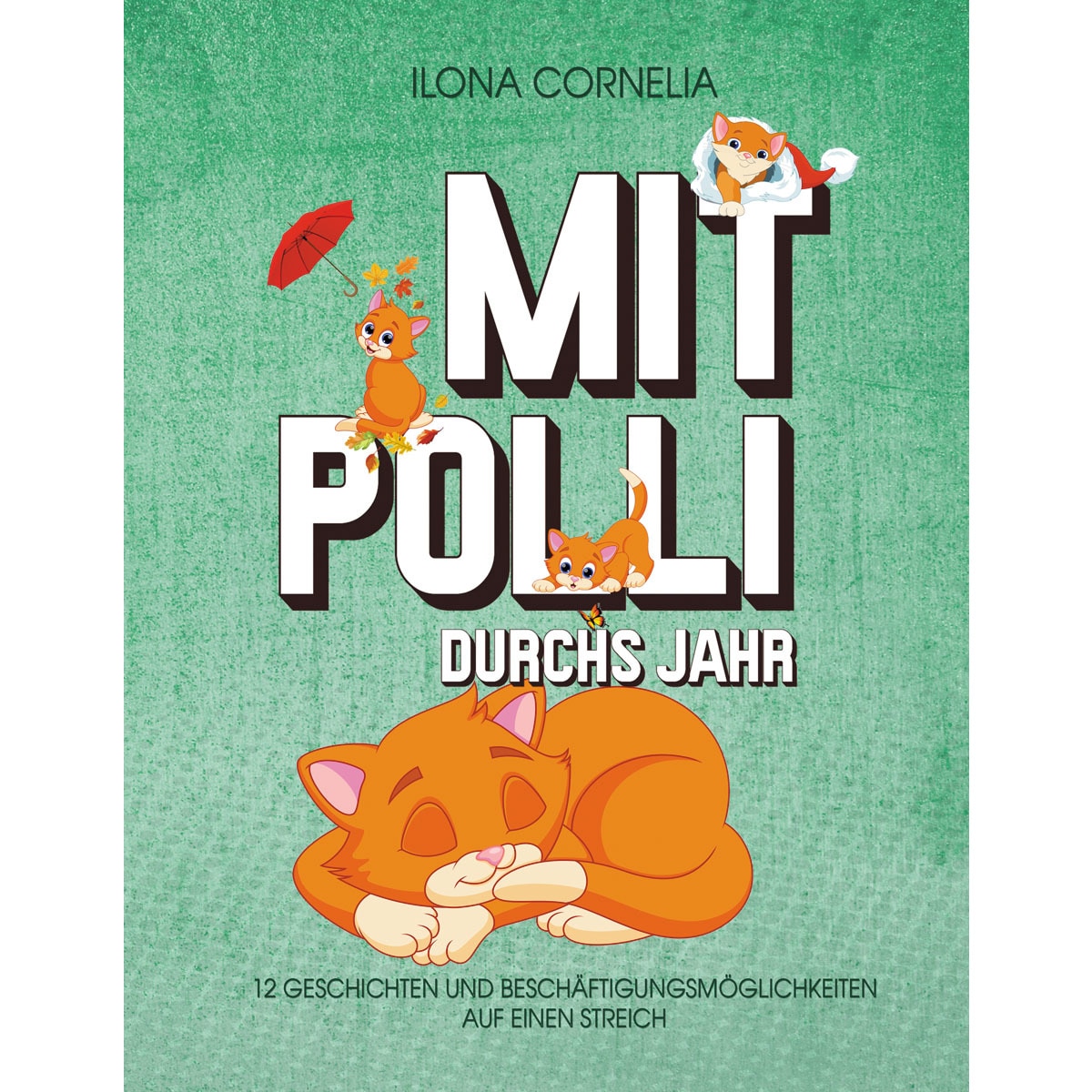 Mit polli durchs jahr: 12 geschichten und beschäftigungsmöglichkeiten auf einen streich(Tapa dura) 1