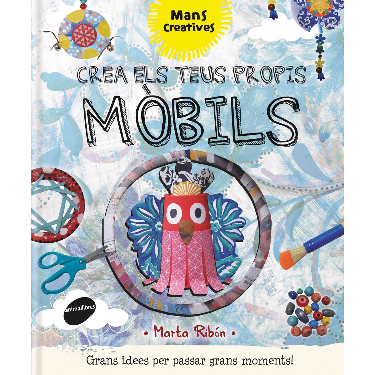 Crea els teus propis mòbils(Tapa dura) 1