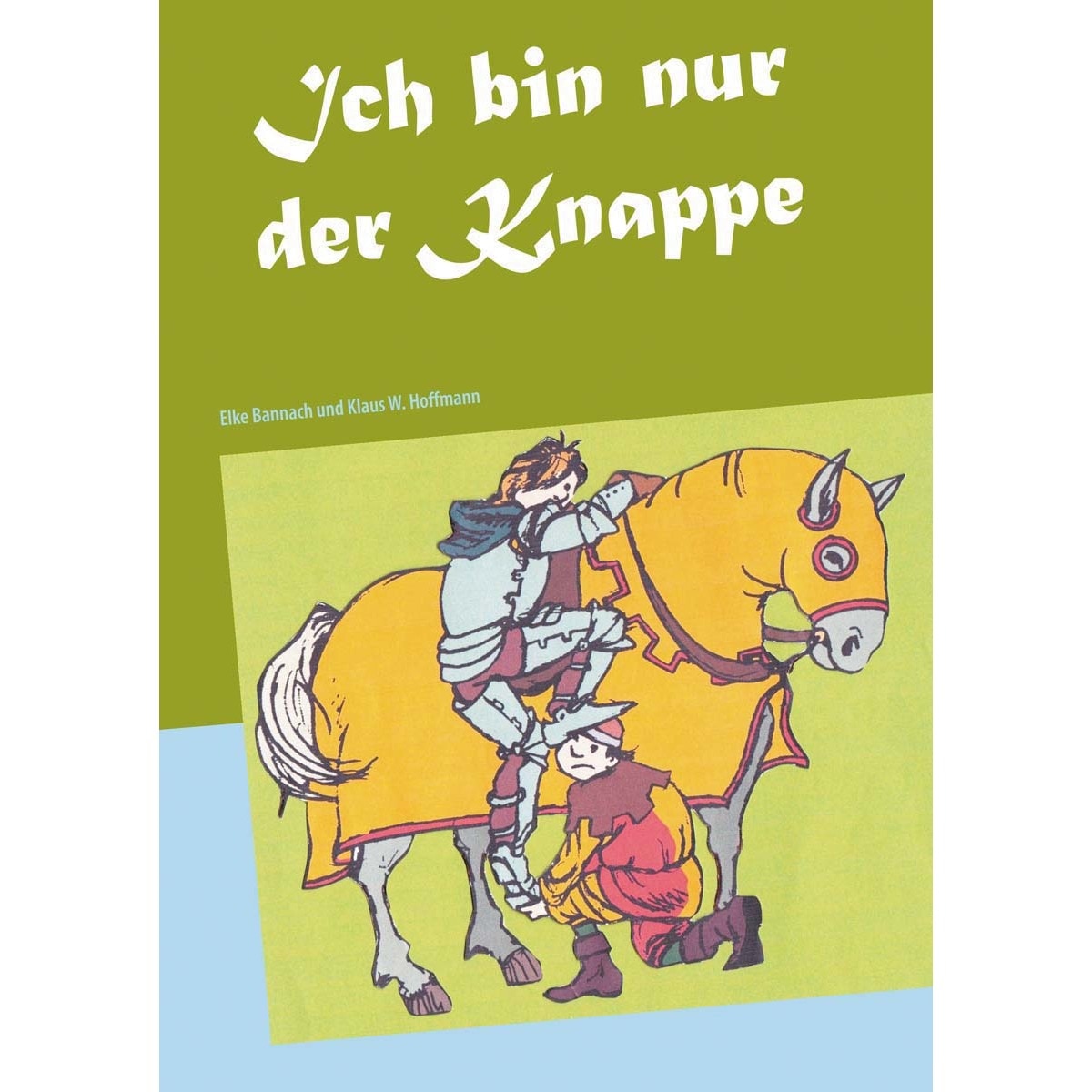 Ich Bin Nur Der Knappe 1