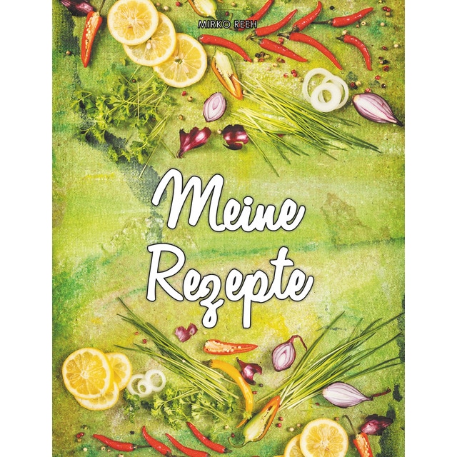Imagem 0 de Meine Rezepte (Notizbuch für Lieblingsrezepte): Notizbuch | Notizheft | Rezepte Sammlung | Ideensammlung | Ideenbuch | Nummerierte Seiten (Capa mole)