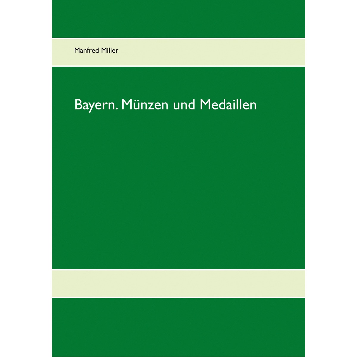 Bayern. Münzen und Medaillen 1