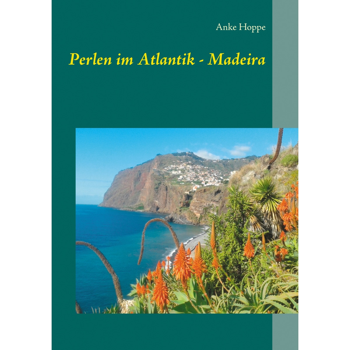 Perlen im Atlantik - MadeiraTapa blanda 1